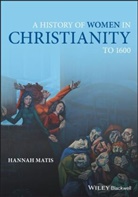 H Matis, Hannah Matis - History of Women in Christianity to 1600