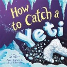 Adam Wallace, Wallace Adam, Andy Elkerton, Elkerton Andy - How to Catch a Yeti