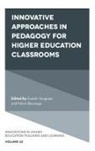 Patrick Blessinger, Patrick (St. John’s University Blessinger, Patrick (St. Johnâ€™s University Blessinger, Patrick (St. John's University Blessinger, Enakshi Sengupta, Enakshi (Independent Researcher and Scholar Sengupta... - Innovative Approaches in Pedagogy for Higher Education Classrooms