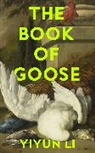 Yiyun Li, Li Yiyun - The Book of Goose