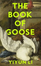 Yiyun Li, Li Yiyun - The Book of Goose