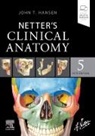 John T. Hansen, John T. (Professor Emeritus Hansen, John T. (Professor of Neurobiology and Anatomy Hansen, Hansen John T. - Netter's Clinical Anatomy