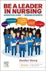Heather Henry - BE A LEADER IN NURSING