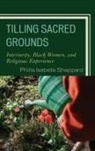 Phillis Isabella Sheppard - Tilling Sacred Grounds