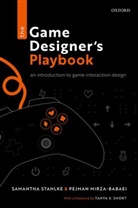 Pejman Mirza-Babaei, Pejman (Associate Professor Mirza-Babaei, Samantha Stahlke, Samantha (Game Artist Stahlke, Samantha (Researcher Stahlke - The Game Designer's Playbook