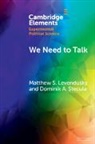 Matthew S. Levendusky, Matthew S. Stecula Levendusky, Dominik A. Stecula - We Need to Talk