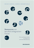 Heik Ehrig, Heike Ehrig, Doris Krumpholz - Ressourcen von beruflich erfolgreichen Frauen