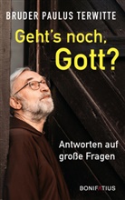 Paulus Terwitte, Paulus (Bruder) Terwitte - Geht's noch, Gott?