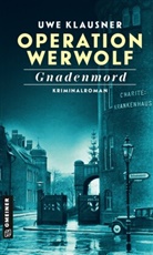Uwe Klausner - Operation Werwolf - Gnadenmord
