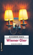 Alexander Kautz - Wiener Gier