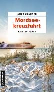 Anke Clausen - Mordseekreuzfahrt - Kriminalroman