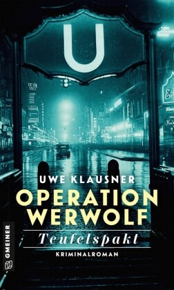 Uwe Klausner - Operation Werwolf - Teufelspakt - Kriminalroman