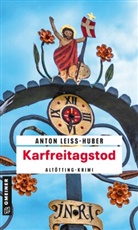 Anton Leiss-Huber - Karfreitagstod