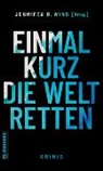 Dieter Aurass, Raoul Biltgen, Katj Brandis, Katja Brandis, Reinhard Kleindl, Regine Kölpin... - Einmal kurz die Welt retten