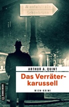 Arthur A Quint, Arthur A. Quint - Das Verräterkarussell