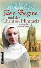 Silvia Stolzenburg - Die Begine und der Turm des Himmels