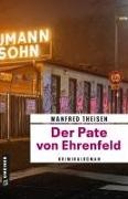 Manfred Theisen - Der Pate von Ehrenfeld - Kriminalroman