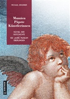 Michael Brunner, Städtische Kulturreferat Überlingen, Städtisches Kulturreferat Überlingen, Städtisches Kulturreferat Überlingen - Mumien, Päpste, Künstlerinnen
