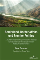 Zhengang Wang - Borderland, Border Affairs and Frontier Politics