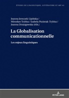 Joanna Drzazgowska, Joanna Jereczek-Lipi¿ska, Joanna Jereczek-Lipinska, Izabela Pozierak-Trybisz, Miros¿aw Trybisz, Miroslaw Trybisz... - La Globalisation communicationnelle