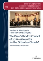 Vasilios N. Makrides, Sebastian Rimestad - The Pan-Orthodox Council of 2016 - A New Era for the Orthodox Church?