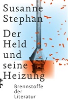 Susanne Stephan - Der Held und seine Heizung
