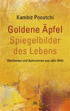 Kambiz Poostchi, Kambiz Poostchi (Hrsg ), Kambiz Poostchi (Hrsg., Kambiz Poostchi (Hrsg.), Kambiz Poostchi - Goldene Äpfel - Spiegelbilder des Lebens