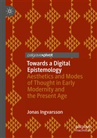 Jonas Ingvarsson - Towards a Digital Epistemology
