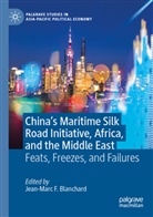 Jean-Marc F. Blanchard, Jean-Mar F Blanchard, Jean-Marc F Blanchard - China's Maritime Silk Road Initiative, Africa, and the Middle East