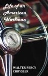Walter P Chrysler, Walter P. Chrysler, Boyden Sparkes - Life of an American Workman