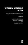 Phyllis R. Brown, Brown Phyllis R., Laurie J. Churchill, Churchill Laurie J., Jane E. Jeffrey, Jeffrey Jane E. - Women Writing Latin