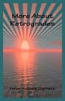 Helen Adams Garrett - More about Retrogrades