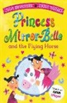 Julia Donaldson, Lydia Monks - Princess Mirror-Belle and the Flying Horse