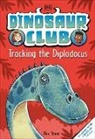 Rex Stone - Dinosaur Club: Tracking the Diplodocus