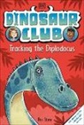 Rex Stone - Dinosaur Club: Tracking the Diplodocus