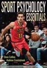 Dave Collins, David Collins, Andrew Cruickshank - Sport Psychology Essentials