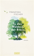 Franziska Fischer - In den Wäldern der Biber