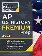 The Princeton Review - Princeton Review AP U.S. History Premium Prep, 2023