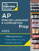The Princeton Review - Princeton Review AP English Language & Composition Prep, 2023