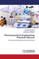 Hindustan Abdul Ahad, Abdul Ahad, Pradeepkumar Bhupalam, Haranath Chinthaginjala - Pharmaceutical Engineering Practical Manual