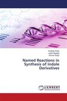 Lipika Nagapal, Kuldeep Singh, Raman Singh - Named Reactions in Synthesis of Indole Derivatives