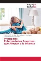 Miriela Artola Méndez, Omelio Cepero Rodriguez, Maite Concepción Hernández - Principales Enfermedades Eruptivas que Afectan a la Infancia