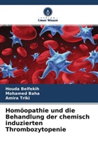 Mohame Baha, Mohamed Baha, Houd Belfekih, Houda Belfekih, Amira TRIKI - Homöopathie und die Behandlung der chemisch induzierten Thrombozytopenie