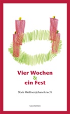 Doris Meißner-Johannknecht - Vier Wochen & ein Fest