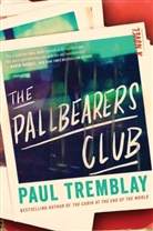 Paul Tremblay - The Pallbearers Club