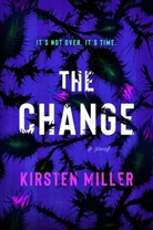 Kirsten Miller, Kristen Miller - The Change