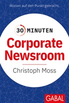 Christoph Moss - 30 Minuten Corporate Newsroom