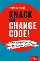 Susanne Nickel - Knack den Change-Code!