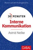 Astrid Nelke - 30 Minuten Interne Kommunikation