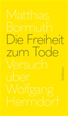 Matthias Bormuth - Die Freiheit zum Tode